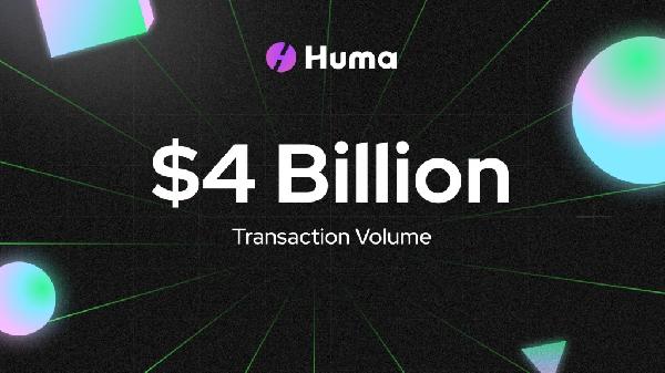 Huma Surpasses $4 Billion in Transactions Just Two Weeks After Launching 2.0 on Solana
